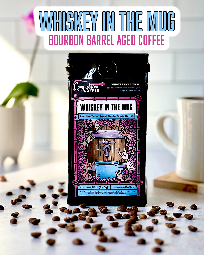 Whiskey in the Mug, Bourbon Barrel Aged Coffee, Compulsion Coffee, compulsioncoffee.com